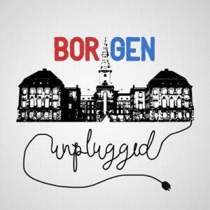 'Borgen Unplugged'
