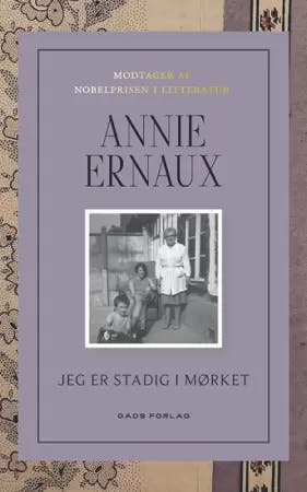Annie Ernaux: Jeg er stadig i mørket