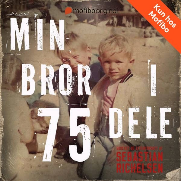 Min bror i 75 dele